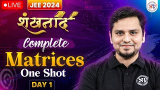 COMPLETE MATRICES IN ONE SHOT FOR JEE 2024  ALL CONCEPT amp TRICKS  शंखनाद JEE  MATHS BY MSM SIR [upl. by Tselec]