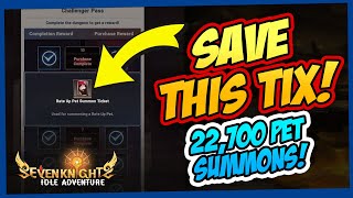 ALWAYS SAVE RATE UP TIX 22700 Pet Summons  Seven Knights Idle [upl. by Munford343]