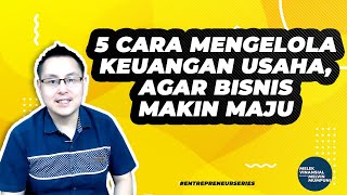 TIPS PRAKTIS 5 Cara Mengelola Keuangan Usaha Supaya Bisnis Bisa Maju [upl. by Nhguahs993]