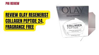 Review Olay Regenerist Collagen Peptide 24 Fragrance Free  Phi Reviewer [upl. by Peltz41]