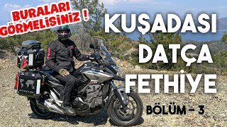 Motosikletle Kuşadası  Datça  Fethiye Turu  Bölüm3 [upl. by Ettenuj]