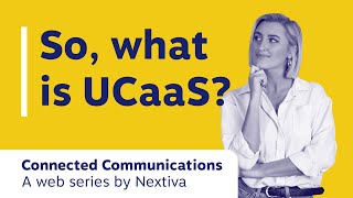 What is UCaaS or Unified Communications UCaaS Explained [upl. by Turmel328]