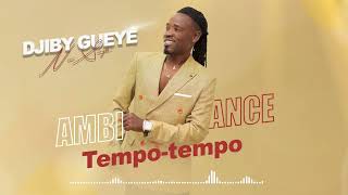 Djiby Gueye new single AMBIANCE TEMPOTEMPO AUDIO OFFICIEL [upl. by Jeannine]