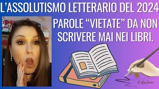 Parole quotvietatequot che non devono mai essere scritte nei romanzi Lassolutismo letterario del 2024 [upl. by Merridie]