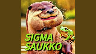 Sigma Saukko [upl. by Hirai]