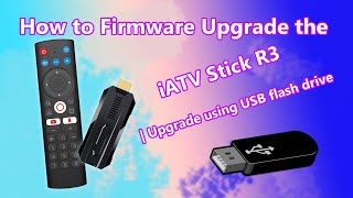 How to Firmware Upgrade the iATV Stick R3  Upgrade using USB flash drive [upl. by Anett]