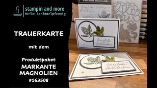 Trauerkarte mit dem Produkpaket MARKANTE MAGNOLIEN von Stampin´Up [upl. by Bendick]