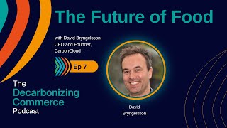 The Future of Food with David Bryngelsson  CarbonCloud [upl. by Katrine]