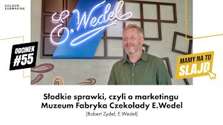 Słodkie sprawki czyli o marketingu Muzeum Fabryka Czekolady EWedel Robert Zydel EWedel [upl. by Ysnap908]