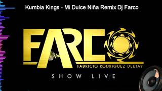 Kumbia kings  Mi Dulce niña Remix Dj Farco [upl. by Nwahsid]