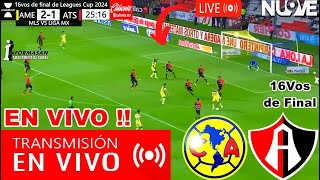 AMÉRICA VS ATLAS EN VIVO Donde Ver A Que Hora Juega América vs Atlas Partido 16vos final Leagues [upl. by Caldera]