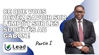 Ce que vous devez savoir sur limpôt sur les sociétés au Gabon [upl. by Patnode576]