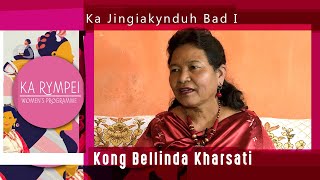 Ka Rympei  Ka Jingiakynduh Bad I Kong Bellinda Kharsati [upl. by Acyssej]