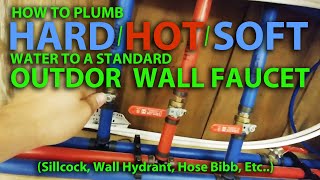 How To Provide Hot Cold amp Hard Water to an Outdoor Wall Faucet  Hydrant  Hose Bibb  Sillcock [upl. by Emmett]