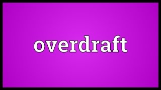 Overdraft Meaning [upl. by Maurice681]