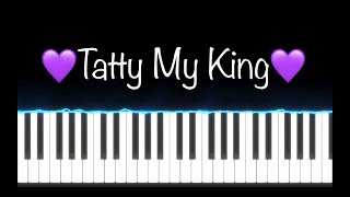 TATTY MY KING  EASY PIANO TUTORIAL [upl. by Drabeck]