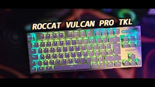 Roccat Vulcan PRO TKL WHITE  La Frappe de Roccat [upl. by Airetahs]