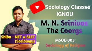 M N Srinivas  The Coorgs  Major Concepts of M N Srinivas IGNOU MSOE 003 [upl. by Bryn]