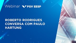 Webinar  Batepapo  Roberto Rodrigues conversa com Paulo Hartung [upl. by Elttil663]