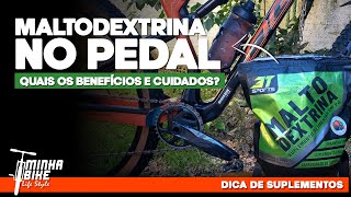 MALTODEXTRINA AJUDA PEDALAR MELHOR  Entenda os benefícios e cuidados  Minha Bike Life Style [upl. by Anthony548]