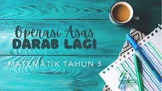 Matematik Tahun 3  Operasi Asas  Darab lagi [upl. by Jere722]