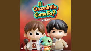 Il Coccodrillo Come Fa Remix [upl. by Magill386]