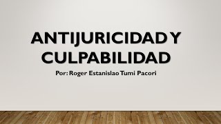 Antijuricidad y culpabilidad [upl. by Wendolyn]