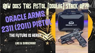 quotOracle Arms 2311 Review The GameChanging 9mm Pistol of 2024  InDepth Analysis amp Shooting Testquot [upl. by Aiciram]