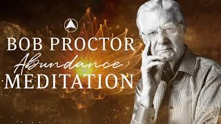 Abundance Meditation  Bob Proctor [upl. by Ayaet]