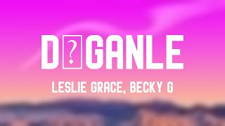 Díganle  Leslie Grace Becky G Lyrics Video [upl. by Mullane]