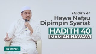 Hawa Nafsu Dipimpin Syariat  Hadith 41 [upl. by Seale]