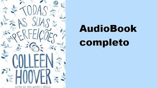 AudioLivro  Todas As Suas IMPerfeições narraçãohumana completo [upl. by Boone]