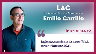 Informe consciente de actualidad tercer trimestre 2023 Con Emilio Carrillo [upl. by Oranneg]