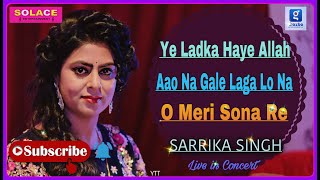 Sarrika Singh Live  Ye Ladka Hai  Aao Na Gale Lo  O Meri Sona Re  Medley [upl. by Gerri]