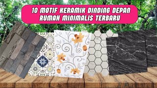 10 Motif Keramik Dinding Depan Rumah Minimalis Terbaru [upl. by Moir429]