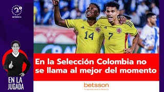 En la Selección Colombia no se llama al mejor del momento [upl. by Nebra]