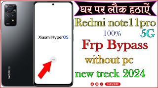 Redmi Note 11 ProNote 11 Pro 5G HyperOS Frp BypassUnlock Without PC  No Second Space 2024 [upl. by Briant]