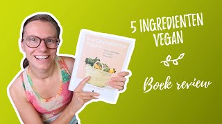 5 ingrediënten vegan boek review [upl. by Nylitsirk366]