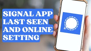 Signal App Last Seen and Online Setting [upl. by Nilad]