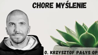 Chore myślenieo Krzysztof Pałys OP [upl. by Marylynne]