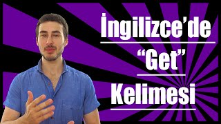 İngilizcede quotGetquot kelimesinin Kullanımı [upl. by Jon]