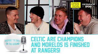 CELTIC ARE CHAMPIONS amp MORELOS FINISHED AT RANGERS  Keeping The Ball On The Ground [upl. by Kidder39]