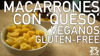 MACARRONES CON QUESO VEGANOS amp GLUTENFREE — LunesSinCarne [upl. by Nnodnarb]