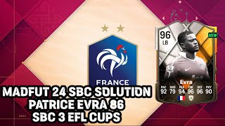 Madfut 24 Patrice Evra Sbc 3 Efl Cups  Madfut 24 Sbc Solutions [upl. by Tlaw]