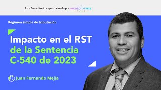 Principales efectos en el RST de la inexequibilidad de la Sentencia C540 de 2023 [upl. by Wash425]