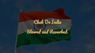 Chak De India Slowed amp Reverbed  Shah Rukh Khan  Sukhvinder Singh  SalimSulaiman  SLOWBEANS [upl. by Einhapets]