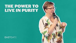 The Power to Live in Purity  Eastgate Church  Sunday Message 12th May 2024 [upl. by Notneuq]