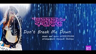 Talkbox WODDYFUNK quot Dont Break Me Down quot Music Video  PV [upl. by Ahsetal]