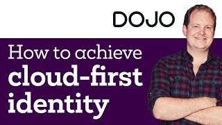 How Dojo achieved cloudfirst identity [upl. by Levona]