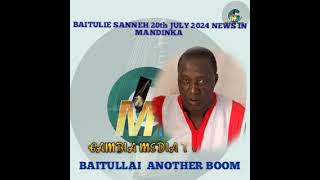 BAITULIE SANNEH 20TH JULY 2024 ANOTHER BOOM [upl. by Eimor842]